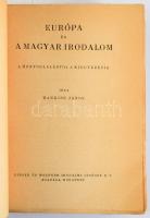 Hankiss János: Európa és a magyar irodalom. A honfoglalástól a kiegyezésig. Bp.,[1942.], Singer és Wolfner, 619+5 p. Kiadói papírkötés, a gerincen kis sérüléssel, a borítón kis folttal, szakadással, javított kötéssel.
