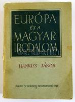 Hankiss János: Európa és a magyar irodalom. A honfoglalástól a kiegyezésig. Bp.,[1942.], Singer és W...