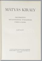 Lukinich Imre (szerk.): Mátyás király. Emlékkönyv születésének ötszázéves fordulójára I-II. Bp., 194...