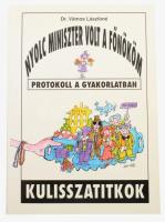 Vámos Lászlóné: Nyolc miniszter volt a főnököm. Protokoll a gyakorlatban. A szerző, Vámos Lászlóné (1937-2026) igazságügyi főtanácsos, protokollszakértő által DEDIKÁLT példány! Bp., [1998.], Szilvia és Társa Bt., 195 p. Fekete-fehér fotókkal illusztrált. Kiadói papírkötés.