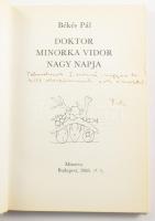 Békés Pál: Doktor Minorka Vidor nagy napja. DEDIKÁLT! Réber László rajzaival. Bp., 1985, Minerva. Ki...