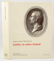 Johann Joachim Winckelmann: Schriften zur antiken Baukunst. Anmerkungen über die Baukunst der alten ...
