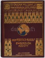 Festetics Rudolf, gróf: Emberevők között. Nyolcévi Csendes-óceáni hajózás a ,,Tolna" yachton. Ford.: Sárosi Bella. A Magyar Földrajzi Társaság Könyvtára. Bp., [1926], Lampel R., 1 (címkép) t.+ 278+[2] p.+ 1 (kihajtható térkép) t. Szövegközti és egészoldalas, fekete-fehér képekkel illusztrálva. Kiadói aranyozott egészvászon sorozatkötés, nagyrészt jó állapotban.