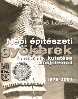 Szabó László:
Népi építészeti gyökerek felmérése, kutatása diákjaimmal 1976-2001. (Dedikált.)
Buda...