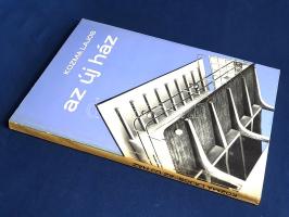 Kozma Lajos: Az új ház. A családi ház tervezése. (Gondolatok és kísérletek.) A szerző munkáinak rajz...