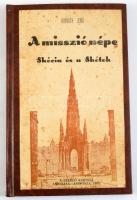 Horváth Jenő: A misszió népe- Skócia és a Skótok. Aninoasa 1932. Szerzői. 90p. Modern műbőr kötésben...