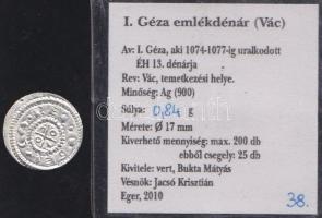 I.Géza 1074-1077. Denár Ag MÉE-váci (ÉH-13.) kiadás T:1 RRR! Csak 200db volt verhető! 38. számú tanúsítvánnyal.