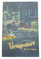 Török Sándor - Veress István: Virágoskert. Bukarest, 1960, Mezőgazdasági és Erdészeti Könyvkiadó. Kiadói papírkötés, kopott borítóval.