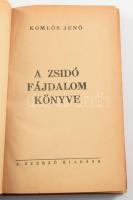 Komlós Jenő: A zsidó fájdalom könyve. [Bp.,1941.], Szerző, (Klein Vilmos-ny.), 174+1 p. Kiadói arany...
