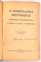 Gundel Károly: A vendéglátás mestersége. Gyakorlati gasztronómia. Mi mindent kell tudnia a jó vendég...