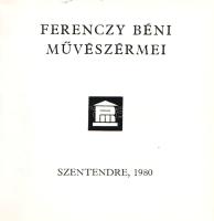 Ferenczy Béni művészérmei. (Számozott miniatűr album.)
Szentendre, 1980. [Pest megyei Múzeumok Igaz...