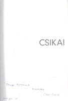 Csikai Márta (Dedikált képzőművészeti album.)
Budapest, 2009. (T-Art Alapítvány - Tisza Nyomda Kft....