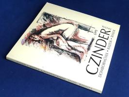 Czinder Antal: 
Domborművek, rajzok, írások. (Dedikált képzőművészeti album.)
[Budapest], 2005. (S...