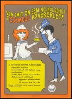 Balázs Piri Balázs (1937-2014): Van amit Ön sem nélkülözhet: A Csemege kávébérlet! Reklámplakát, villamosplakát, papír, jelzett a plakáton. Offset-nyomda. 23,5x17 cm