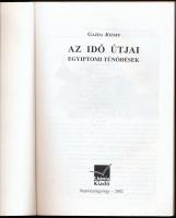 Gazda József: Az idő útjai. Egyiptomi tűnődések. Sepsiszentgyörgy, 2002, Uránia, 173 p.+ 16 (színes ...
