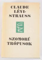 Claude Lévi-Strauss: Szomorú trópusok. Ford.: Örvös Lajos. Köpeczi Béla utószavával. Bp., 1979, Európa, 555+[1] p. Kiadói egészvászon-kötés, kissé sérült kiadói papír védőborítóban.