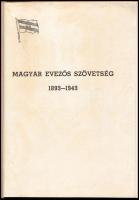 Magyar Evezős Szövetség 1893-1943. [Bp., 1943, Kellner-ny.], 88 p. Egyetlen kiadás. Fekete-fehér fot...
