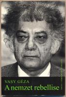 Vasy Géza: A nemzet rebellise. Írások Csoóri Sándorról. A szerző, Vasy Géza (1942-) József Attila-díjas irodalomtörténész, kritikus, 2007 és 2010 között a Magyar Írószövetség elnöke által dedikált példány! Székesfehérvár, 2000, Árgus - Vörösmarty Társaság. Kiadói papírkötés, néhány kis lapszéli folttal.