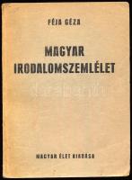 Féja Géza: Magyar irodalomszemlélet. Magyar társadalomtudományi könyvtár 4. [Bp., 1942], Magyar Élet, 102+[2] p. Egyetlen kiadás. Kiadói papírkötés