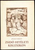Jólesz Károly: Zsidó hitéleti kislexikon. Bp., 1987, Egyetemi Nyomda, 261+[3] p. Kiadói kartonált papírkötés, kiadói papír védőborítóban.