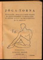 Király Dezső: Jóga-torna. Függelék: Bokasüllyedés elleni és hátegyenesítő gyakorlatok 52 hétre szóló...