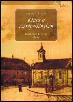 Fabiny Tibor: Kincs a cserépedényben. Bauhofer György élete 1806-1864. A szerző, Fabiny Tibor (1924-...