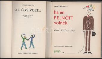 Janikovszky Éva 2 könyve: Ha én felnőtt volnék. Réber László rajzaival. Bp., 1965, Móra. Kiadói kart...