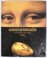 Lucia Gasparini - Serena Marabelli: Halhatatlan remekművek. Az ókortól napjainkig. Ford.: Béresi Csilla. Pécs, 2008, Alexandra, 175+[1] p. Gazdag képanyaggal illusztrálva. Kiadói kartonált papírkötés, sérült kiadói papír védőborítóban. (44x36x2 cm)