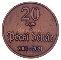 2021. "Pécs / 20 éves a pécsi dénár 2001-2021" kétoldalas öntött bronz emlékérem (98mm) T:...