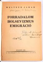 Weltner Jakab: Forradalom, bolsevizmus, emigráció. A szerző, Weltner Jakab (1873-1936) szociáldemokrata politikus, író, újságíró, országgyűlési képviselő által dedikált példány! Bp., 1929, szerző (Világosság-ny.), 317+[1] p. Első kiadás. Átkötött műbőr-kötésben, kijáró címlappal, egyébként jó állapotban.