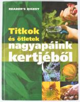 Titkok és ötletek nagyapáink kertjéből. Ford.: Janáky István. Bp., 2007, Reader's Digest, 320 p. Gazdag képanyaggal illusztrálva. Kiadói kartonált papírkötés.