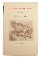 Pák Dienes: Vadászattudomány. Buda, 1829, Magyar K. Tudományegyetem. 218p. Hasonmás kiadás. Kiadói kartonált kötés, kissé kopottas állapotban.