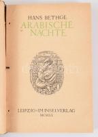 Bethge, Hans: Arabische Nächte. Leipzig, 1920, Insel-Verlag, 119+[3] p. Német nyelven. Kiadói zsinórfűzéses félvászon-kötés, kissé viseltes, sérült borítóval, helyenként foltos lapokkal, ex libris-szel.