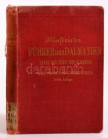 Illustrirter Führer durch Dalmatien. Längs der Küste von Albanien bis Korfu. Hartleben's Illust...