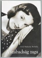 Gróf Nádasdy Borbála: A szabadság zaga. 2009, Méry Ratio. 216p. Kiadói kartonált kötés, papír védőborítóval, jó állapotban.