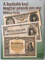 Rádóczi Gyula: A legújabb kori magyar pénzek (1892-1981). Bp., 1984, Corvina. 216p. Kiadói egészvászon kötés, papír védőborítóval, jó állapotban.