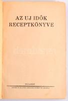 Az Uj Idők receptkönyve. Bp., 1931, Singer és Wolfner, XVI+272+[8] p. Első kiadás. Kiadói egészvászon-kötés, kissé koszos borítóval, sérült gerinccel.