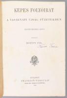 1909 Képes Folyóirat. XXVI. kötet. (1909. II. félév.) A Vasárnapi Ujság füzetekben. Szerk.: Hoitsy Pál. Bp., 1909, Franklin, VIII+768 p. Kihajtható táblákkal, gazdag képanyaggal illusztrált. Átkötött félvászon-kötés, kopott borítóval, laza fűzéssel, egy-két kijáró és egy-két sérült lappal.