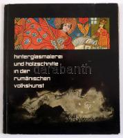 Hinterglasmalerei und Holzschnitte in der rumänischen Volkskunst. Kiadói papírkötés, kissé kopottas állapotban.