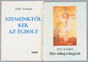 2 db - Tűz Tamás: Hét sóhaj a hegyen. 1987, Magvető. + Szemünktől kék az égbolt. München, Herp. DEDIKÁLT! Kiadói egészvászon és papírkötés, kissé kopottas állapotban.