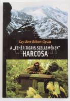 Cey-Bert Róbert Gyula: A "Fehér Tigris Szellemének" harcosa. DEDIKÁLT! Bp., 2005, Kairosz. Kiadói papírkötés.