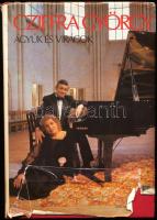 Cziffra György: Ágyúk és virágok. A szerző, Cziffra György (1921-1994) Liszt Ferenc-díjas zongoraműv...