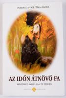 Purisaca Golenya Ágnes: Az időn átnövő fa. Misztikus novellák és versek. 2015, Magánkiadás. 204p. Kiadói papírkötés, jó állapotban.