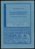 Goldziher Ignác: Az arab irodalom rövid története. (A kezdetektől a XIX. századig.) Bp., Kőrösi Csoma Társaság. 262p. Papírkötésben, kötéstáblán szakadással.