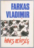 Farkas Vladimir: Nincs mentség. Az ÁVH alezredese voltam. Bp., 1990. Kiadói papírkötés, jó állapotban.