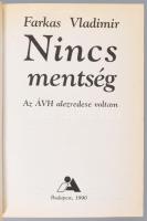 Farkas Vladimir: Nincs mentség. Az ÁVH alezredese voltam. Bp., 1990. Kiadói papírkötés, jó állapotba...