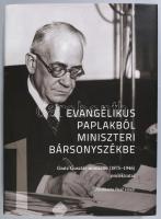 Evangélikus paplakból miniszteri bársonyszékbe. Gratz Gusztáv miniszter (1875-1946) emlékiratai. 1. kötet. Fordította: Paál Vince. Bp., 2025, Luther. Kiadói kartonált kötés, papír védőborítóval, jó állapotban.