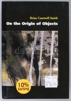 Brian Cantwell Smith: On the Origin of Objects. 1996, Bradford Book. Angol nyelven. Kiadói egészvászon-kötés, karcos kiadói papír védőborítóban.