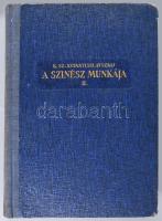 K. Sz. Sztanyiszlavszkij: A színész munkája. II. rész. Az alakítás iskolája. 1951, Művelt Nép. 295p. Félvászon kötés, kopottas állapotban.
