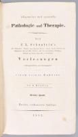 Johann Lukas Schönlein: Allgemeine und spezielle Pathologie und Therapie, Nach J. L. Schönlein's Vorlesungen, Niedergeschrieben und herausgegeben... 1-2. (4 kötetben teljes) VIII. 536p. ; IV. 444p. Korabeli aranyozott félbőr kötésben  Johann Lukas Schönlein: Allgemeine und spezielle Pathologie und Therapie, Nach J.L. Schönlein's Vorlesungen, Niedergeschrieben und herausgegeben... 1-2. (complete in 4 volumes) VIII. 536 p. ; ARC. 444p. Contemporary gilt half-leather binding